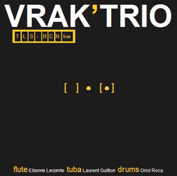 Vrak'Trio, Tls-Bcn Live